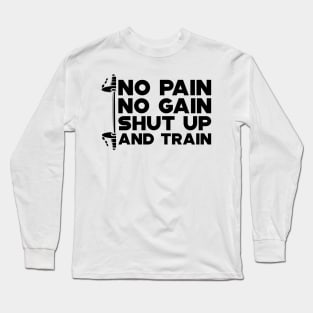 Weightlifting - No Gain No Pain Shut Up and Train Long Sleeve T-Shirt